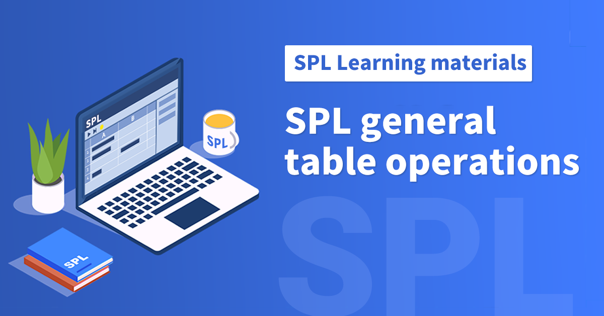 SPL general table operations