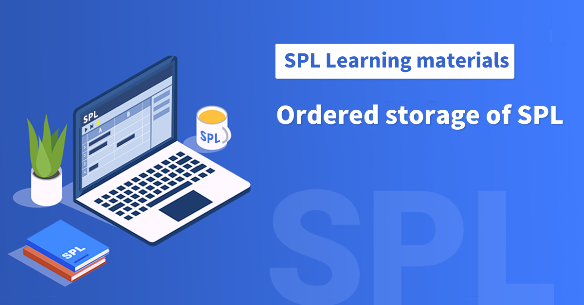 Ordered storage of SPL